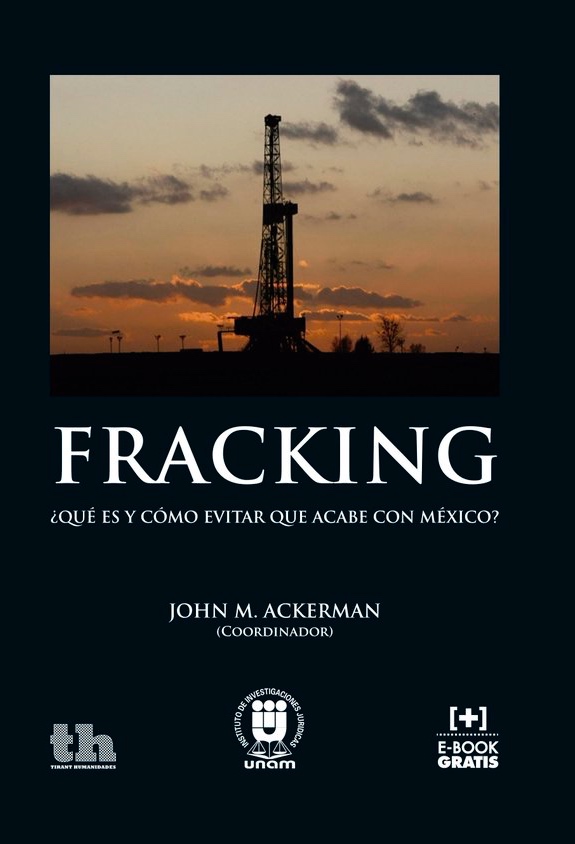 Book Cover: Fracking: ¿Qué es y cómo evitar que acabe con México?