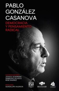 Book Cover: Pablo González Casanova: Democracia y pensamiento radical