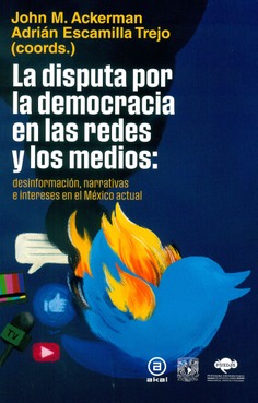 Book Cover: La disputa por la democracia en las redes y en los medios